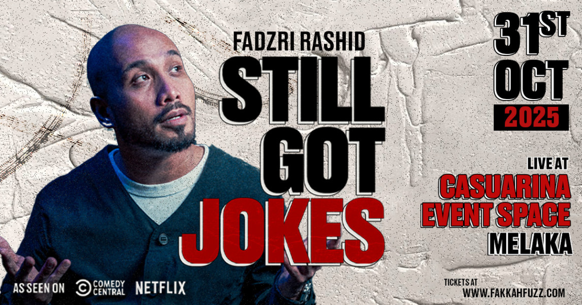[MELAKA] Fadzri Rashid’s “Still Got Jokes” Comedy Special - CloudJoi