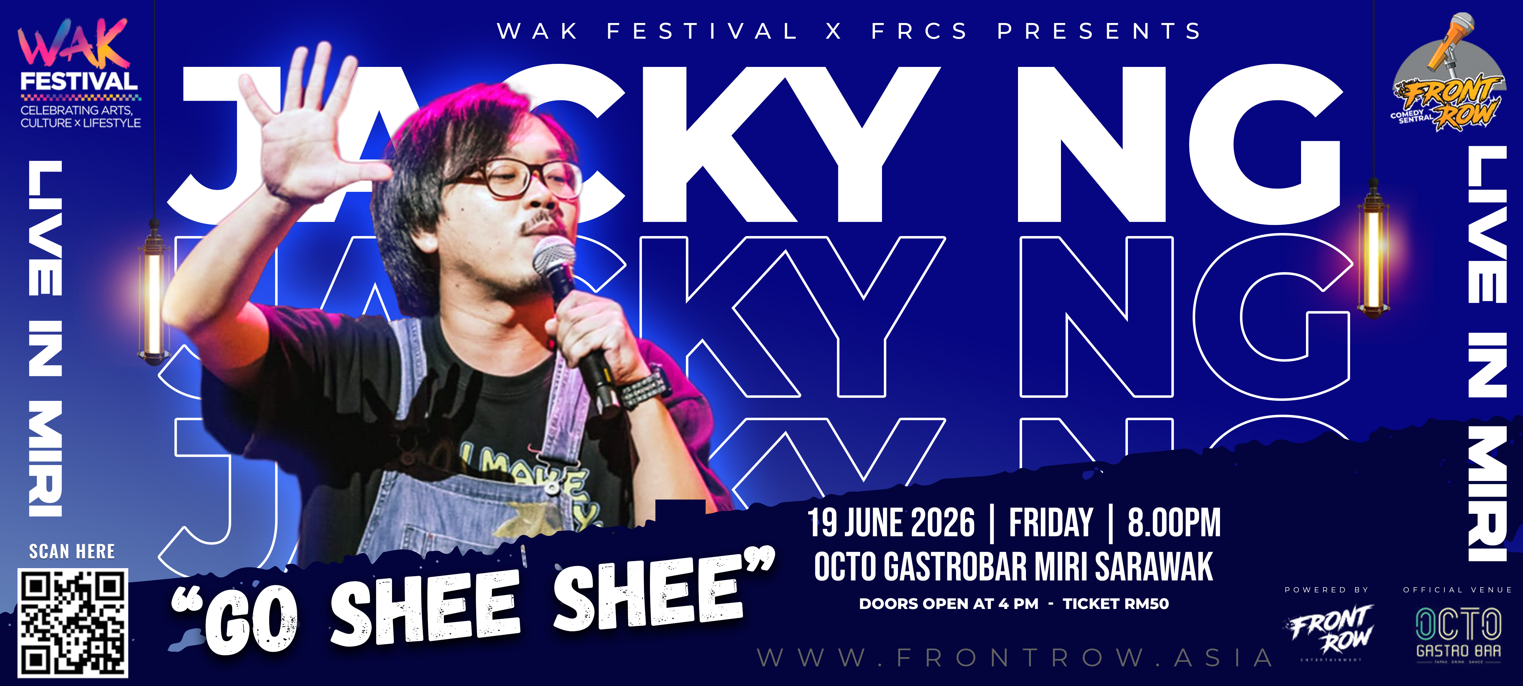 WAK Festival x Front Row Comedy Sentral present Jack Ng - Go Shee Shee - Live in Miri WAK Festival x Front Row Comedy Sentral present Jack Ng - Go Shee Shee - Live in Miri