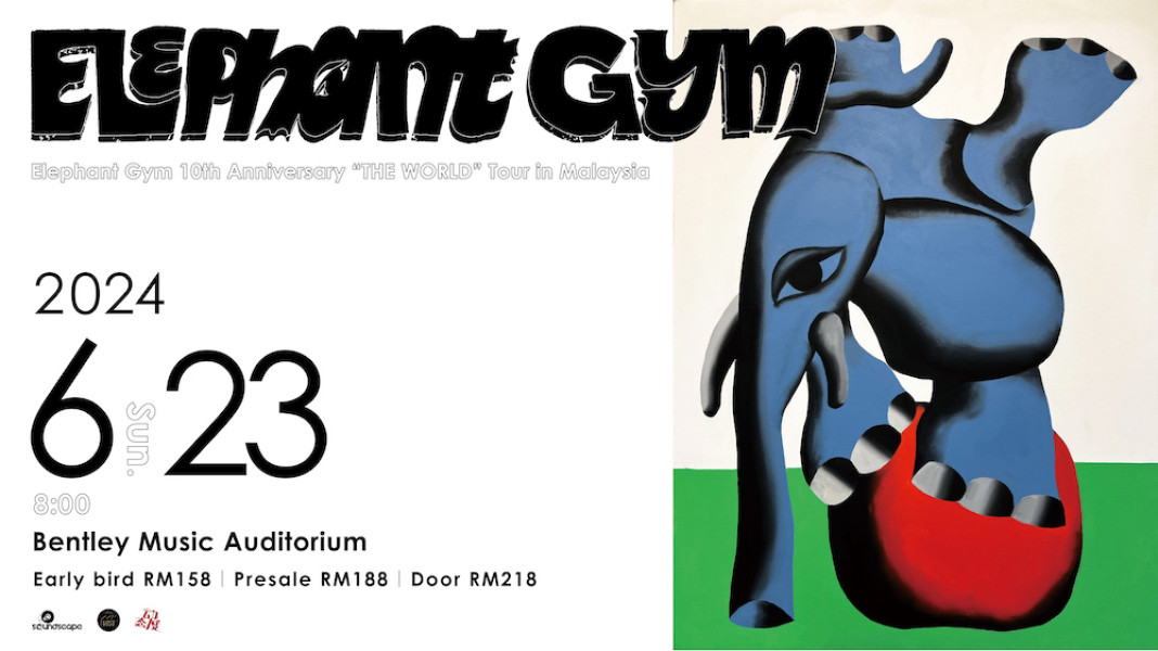 Elephant Gym 10th Anniversary [THE WORLD] Tour - Malaysia - CloudJoi